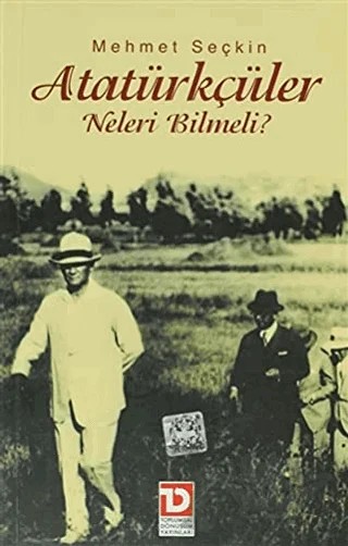 Atatürkçüler Neleri Bilmeli? – Mehmet Seçkin – Toplumsal Dönüşüm Yayınları kitap kapağı