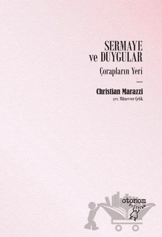 Sermaye ve Duygular – Christian Marazzi – Otonom Yayıncılık kitap kapağı