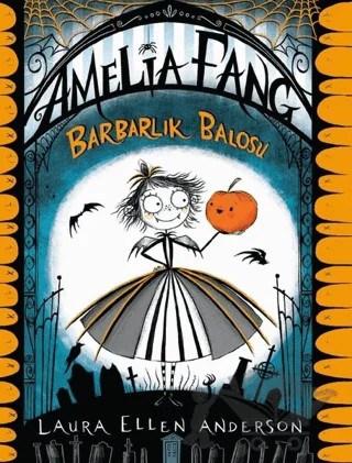 Barbarlık Balosu - Amelia Fang – Laura Ellen Anderson – Doğan Egmont Yayıncılık kitap kapağı