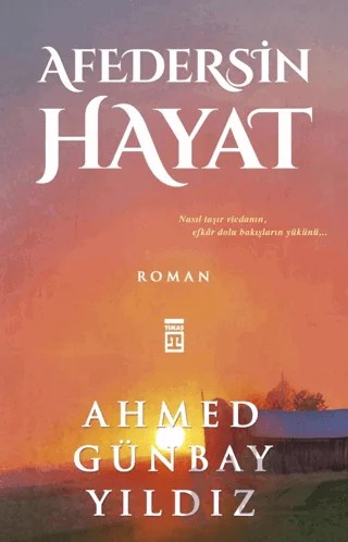 Afedersin Hayat – Ahmed Günbay Yıldız – Timaş Yayınları kitap kapağı