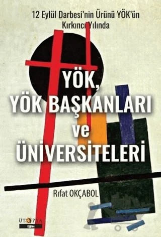 YÖK, YÖK Başkanları ve Üniversiteleri – Rıfat Okçabol – Ütopya Yayınevi kitap kapağı