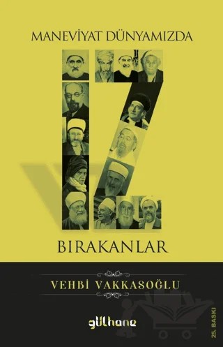 Maneviyat Dünyamızda İz Bırakanlar – Vehbi Vakkasoğlu – Gülhane Yayınları kitap kapağı