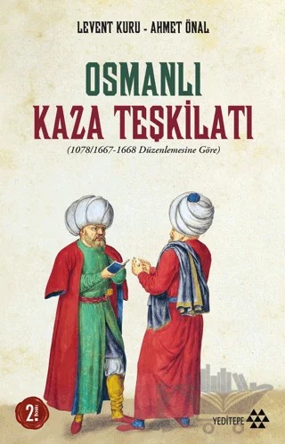 Osmanlı Kaza Teşkilatı – Ahmet Önal, Levent Kuru – Yeditepe Yayınevi kitap kapağı