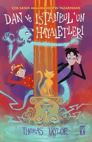 Dan ve İstanbul'un Hayaletleri – Thomas Taylor – Genç Timaş kitap kapağı