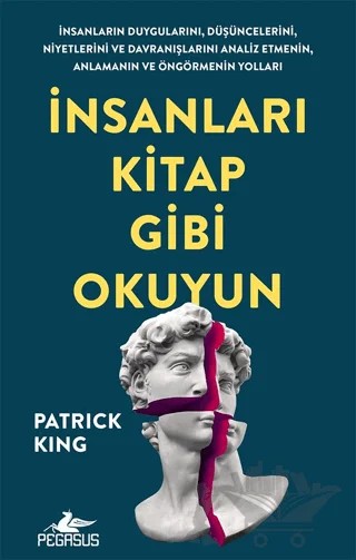 İnsanları Kitap Gibi Okuyun – Patrick King – Pegasus Yayınları kitap kapağı