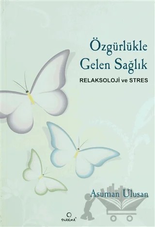 Özgürlükle Gelen Sağlık – Asuman Ulusan – Dharma Yayınları kitap kapağı