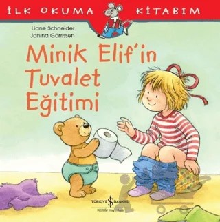 Minik Elif’in Tuvalet Eğitimi – Liane Schneider – İş Bankası Kültür Yayınları kitap kapağı