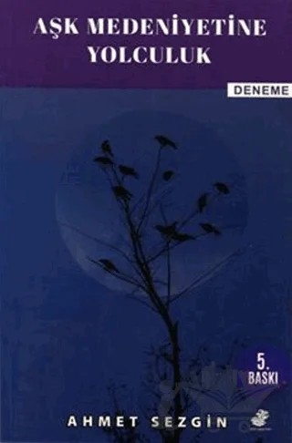 Aşk Medeniyetine Yolculuk – Ahmet Sezgin – Etüt Yayınları kitap kapağı