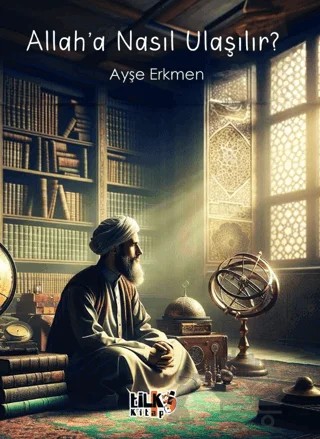 Allah`a Nasıl Ulaşılır? – Ayşe Erkmen – Tilki Kitap kitap kapağı