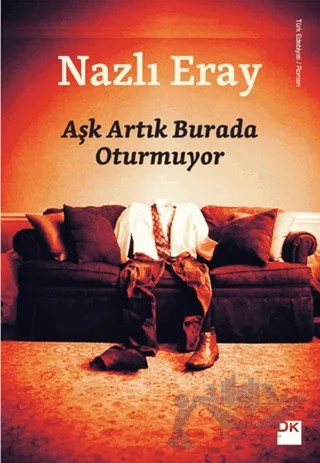 Aşk Artık Burada Oturmuyor – Nazlı Eray – Doğan Kitap kitap kapağı