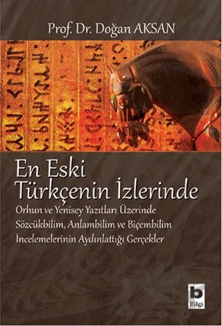 En Eski Türkçenin İzlerinde – Doğan Aksan – Bilgi Yayınevi kitap kapağı