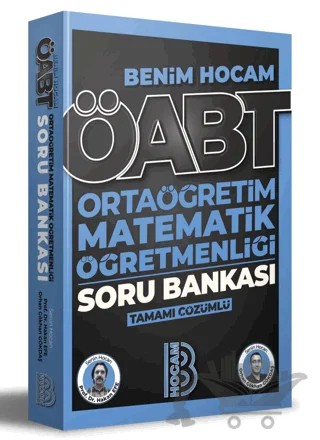 ÖABT Ortaöğretim Matematik Öğretmenliği Tamamı Çözümlü Soru Bankası – Hakan Efe, Orhan Gökhan Gökdaş – Benim Hocam Yayınları kitap kapağı