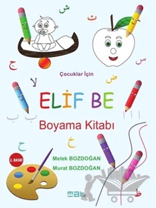 Çocuklar İçin Elif Be Boyama Kitabı – Melek Bozdoğan, Murat Bozdoğan – Mat Kitap kitap kapağı
