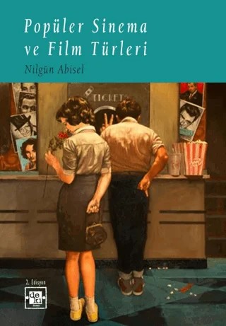 Popüler Sinema ve Film Türleri – Nilgün Abisel – De Ki Yayınları kitap kapağı