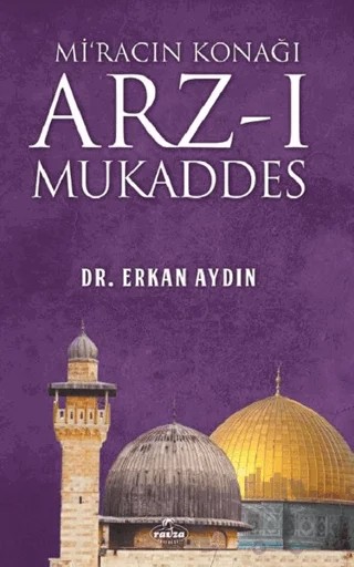 Mi'racın Konağı Arz'ı Mukaddes – Erkan Aydın – Ravza Yayınları kitap kapağı