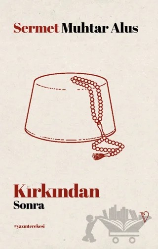 Kırkından Sonra – Sermet Muhtar Alus – Vacilando Kitap kitap kapağı