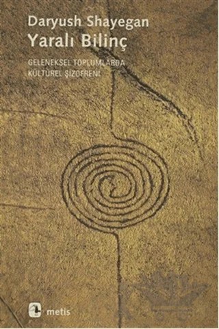 Yaralı Bilinç – Daryush Shayegan – Metis Yayınları kitap kapağı
