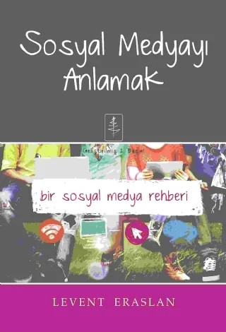 SOSYAL MEDYAYI ANLAMAK (Bir Sosyal Medya Rehberi) – Levent Eraslan – Nobel Yaşam kitap kapağı