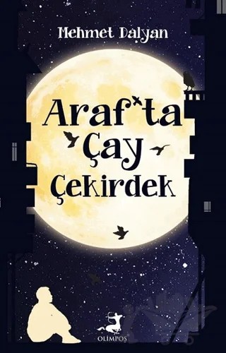 Araf’ta Çay Çekirdek – Mehmet Dalyan – Olimpos Yayınları kitap kapağı