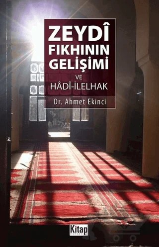 Zeydi Fıkhının Gelişimi ve Hadi-İlelhak – Ahmet Ekinci – Kitap Dünyası Yayınları kitap kapağı