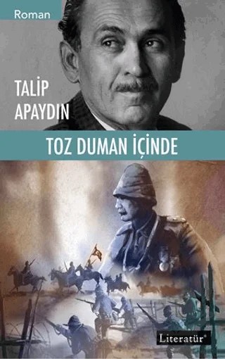Toz Duman İçinde - 1 – Talip Apaydın – Literatür Yayıncılık kitap kapağı