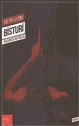 Bisturi - Huzursuz Metinler – Metin Aydın – Kaos Çocuk Parkı Yayınları kitap kapağı