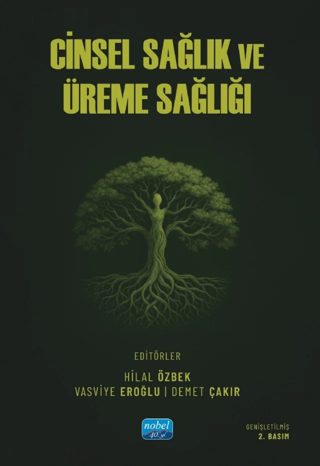 Cinsel Sağlık ve Üreme Sağlığı – Ahmet Turla, Arslan Say, Aysun Badem, Ayşe Çataloluk, Ayşegül Dönmez, Ayşenur Kahraman, Çiler Yeyğel, Demet Çakır, Deniz Akyıldız, Emine Aksüt Akçay, Ertuğrul Deniz Köse, Fatih Batı, Fatma Nilüfer Topkara, Filiz Okumuş, Fulya Zeynep Levent, Funda Tosun Güleroğlu, Gültekin Koçun, Hatice Candan Dayıla – Nobel Akademik Yayıncılık kitap kapağı