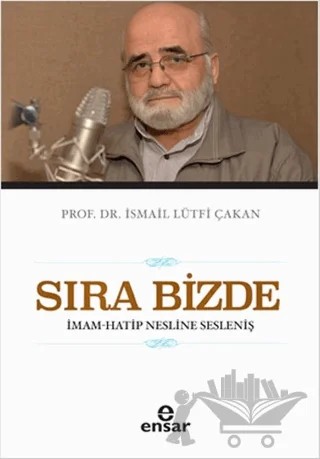 Sıra Bizde – İsmail Lütfi Çakan – Ensar Neşriyat kitap kapağı