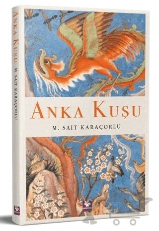 Anka Kuşu – Mehmet Sait Karaçorlu – Menekşe Kitap kitap kapağı