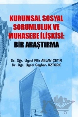 Kurumsal Sosyal Sorumluluk ve Muhasebe İlişkisi: Bir Araştırma – Filiz Aslan Çetin, Seyhan Öztürk – Gece Akademi kitap kapağı