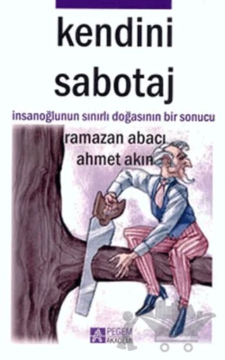 Kendini Sabotaj – Ahmet Akın, Ramazan Abacı – Pegem Akademi Yayıncılık kitap kapağı