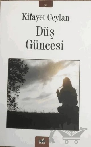 Düş Güncesi – Kifayet Ceylan – İzan Yayıncılık kitap kapağı