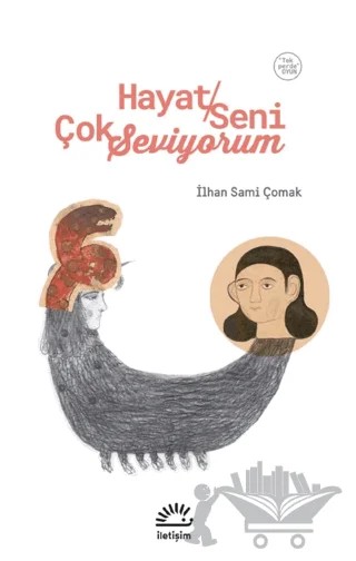 Hayat Seni Çok Seviyorum – İlhan Sami Çomak – İletişim Yayınevi kitap kapağı