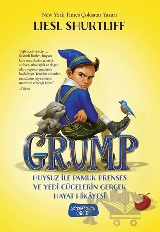 Grump - Huysuz İle Pamuk Prenses ve Yedi Cücelerin Gerçek Hayat Hikayesi – Liesl Shurtliff – Yediveren Çocuk kitap kapağı