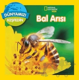 Dünyamızı Keşfedin - Bal Arısı – Jill Esbaum – Beta Kids kitap kapağı