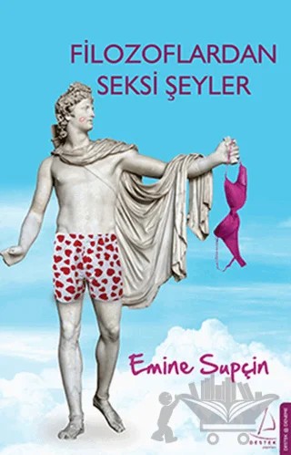 Filozoflardan Seksi Şeyler – Emine Supçin – Destek Yayınları kitap kapağı
