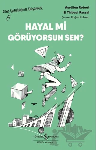 Hayal mi Görüyorsun Sen? – Aurelien Robert – İş Bankası Kültür Yayınları kitap kapağı