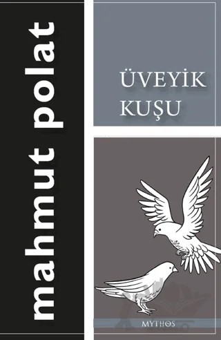 Üveyik Kuşu – Mahmut Polat – Mythos Kitap kitap kapağı