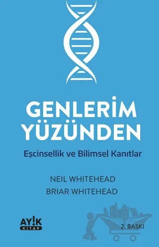 Genlerim Yüzünden – Neil Whitehead, Briar Whitehead – Ayık Kitap kitap kapağı