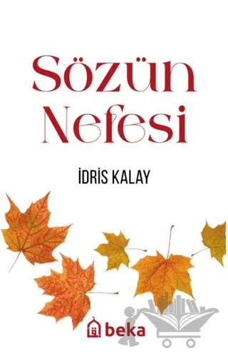 Sözün Nefesi – İdris Kalay – Beka Yayınları kitap kapağı