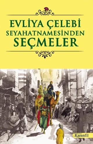Evliya Çelebi Seyahatnamesinden Seçmeler – Yılmaz Yaşar – Karanfil Yayınları kitap kapağı