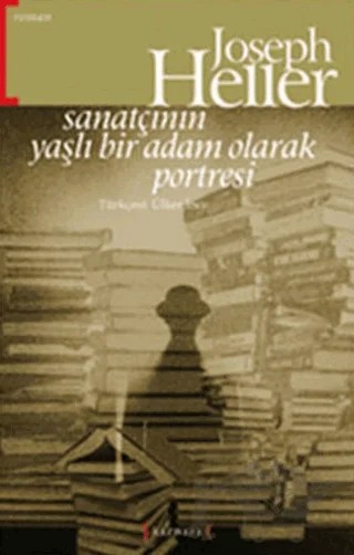 Sanatçının Yaşlı Bir Adam Olarak Portresi – Joseph Heller – Kırmızı Yayınları kitap kapağı
