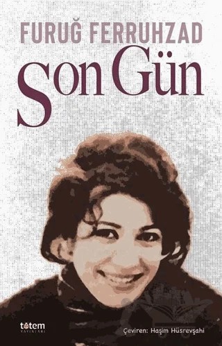 Son Gün – Füruğ Ferruhzad – Totem Yayıncılık kitap kapağı