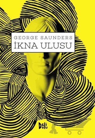 İkna Ulusu – George Saunders – Delidolu kitap kapağı