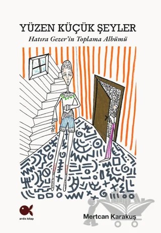 Yüzen Küçük Şeyler - Hatıra Gezer’in Toplama Albümü – Mertcan Karakuş – Ardis Kitap kitap kapağı