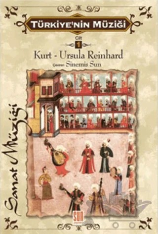 Türkiye'nin Müziği 1. Cilt (Türk Sanat Müziği) – Kurt - Ursula Reinhard – Sun Yayınevi kitap kapağı