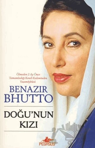 Doğu’nun Kızı – Benazir Bhutto – Pegasus Yayınları kitap kapağı