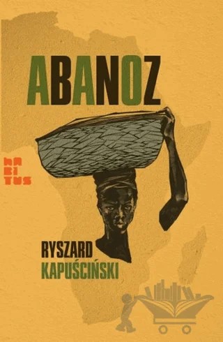 Abanoz – Ryszard Kapuscinski – Habitus Kitap kitap kapağı