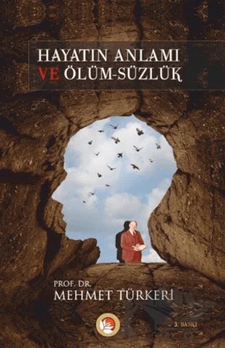 Hayatın Anlamı ve Ölüm-süzlük – Mehmet Türkeri – Lotus Yayın Grubu kitap kapağı