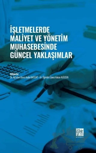İşletmelerde Maliyet ve Yönetim Muhasebesinde Güncel Yaklaşımlar – Kolektif – Gazi Kitabevi kitap kapağı